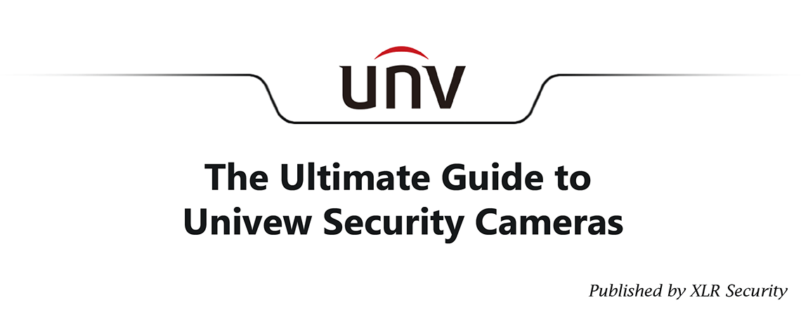 You are currently viewing The Ultimate Guide to Uniview Security Cameras