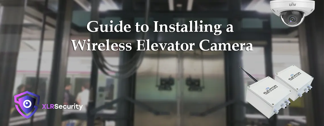 You are currently viewing Guide to Installing a Wireless Elevator Camera