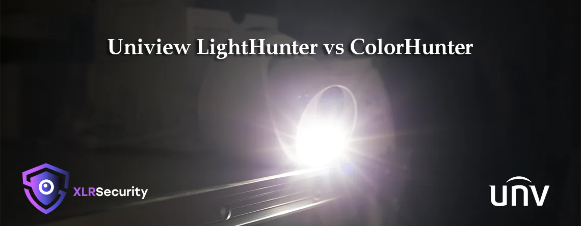 Banner - Uniview ColorHunter vs LightHunter Camera Shining Light White LED