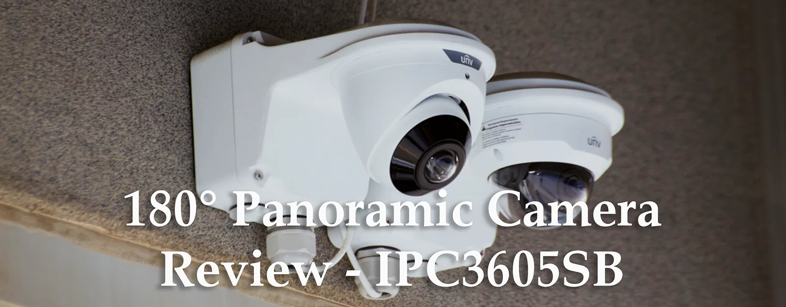 Uniview 360° Fisheye IP Camera Review