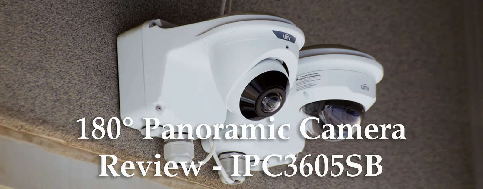 You are currently viewing Uniview 180° Security Camera – Testing & Review