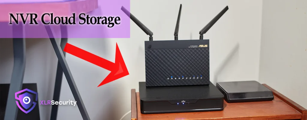 An Asus router and a Uniview NVR on a small wooden table with a red arrow pointing to them that says NVR Cloud Storage