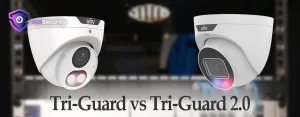 Uniview Tri-Guard vs Tri-Guard 2.0 – What’s the Difference?