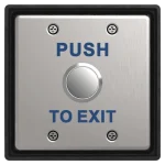 A metal button in the center with blue text that says Push to Exit along the top and button of the switch